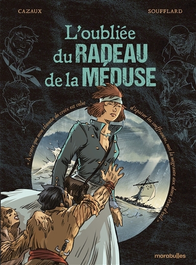 L'oubliée du radeau de la Méduse | Cazaux, Gilles (Auteur) | Soufflard, Thierry (Auteur)