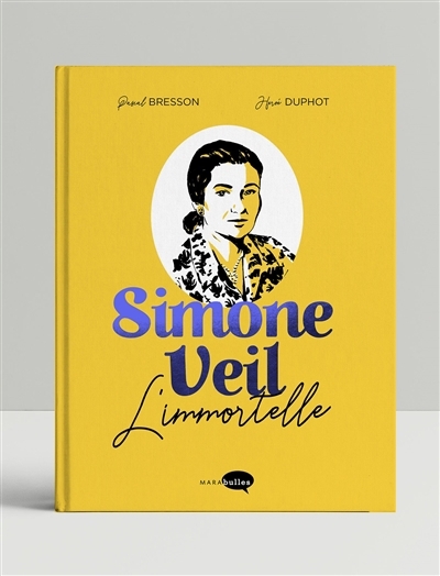 Simone Veil : l'immortelle | Bresson, Pascal (Auteur) | Duphot, Hervé (Illustrateur)