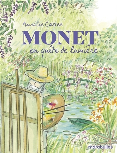 Monet en quête de lumière | Castex, Aurélie