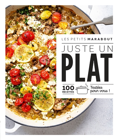 Juste un plat : 100 recettes testées pour vous ! | 