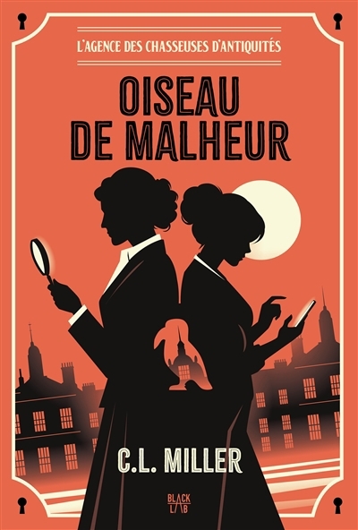 L'agence des chasseuses d'antiquités T.01 - Oiseau de malheur | Miller, C.L.