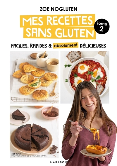 Mes recettes sans gluten : faciles, rapides & absolument délicieuses, Vol. 2 | Reich, Zoé (Auteur)