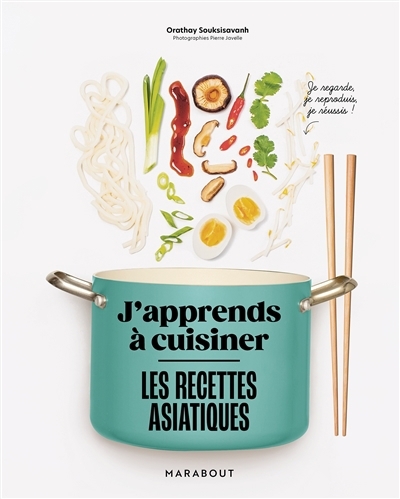 recettes asiatiques : j'apprends à cuisiner (Les) | Orathay (Auteur)