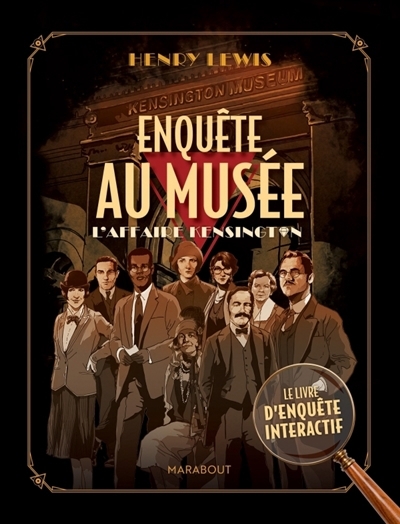 Enquête au musée : Le livre d'enquête interactif : L'affaire Kensington | Lewis, Henry (Auteur)