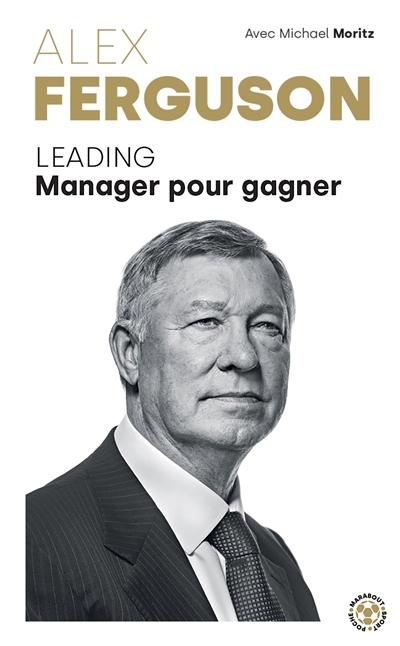 Leading : manager pour gagner | Ferguson, Alex (Auteur)