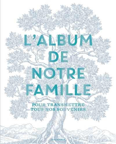 L'album de notre famille : pour transmettre tous nos souvenirs | 