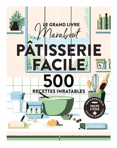 grand livre Marabout pâtisserie facile : 500 recettes inratables (Le) | 