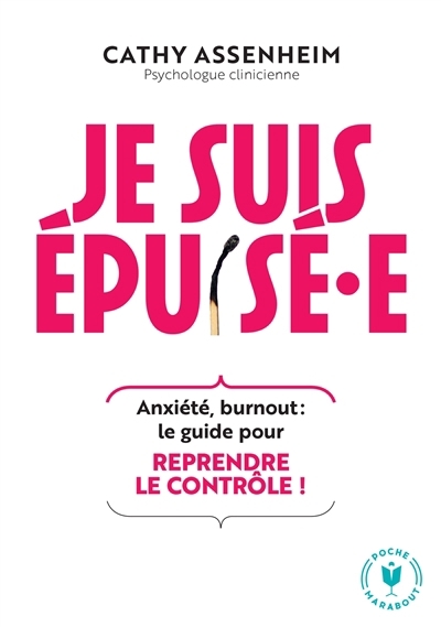 Je suis épuisé.e ! : anxiété, burnout : le guide pour reprendre le contrôle ! | Assenheim, Cathy
