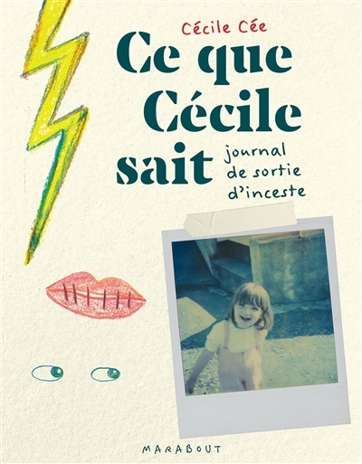 Ce que Cécile sait : journal de sortie d'inceste | Cée, Cécile (Auteur)