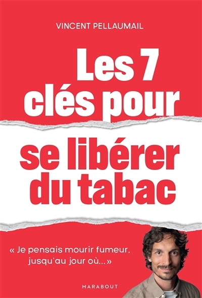 7 clés pour se libérer du tabac (Les) | Pellaumail, Vincent (Auteur)