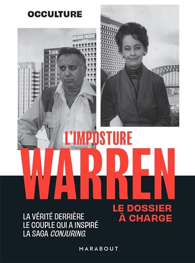 L'imposture Warren : le dossier à charge : la vérité derrière le couple qui a inspiré la saga Conjuring | 