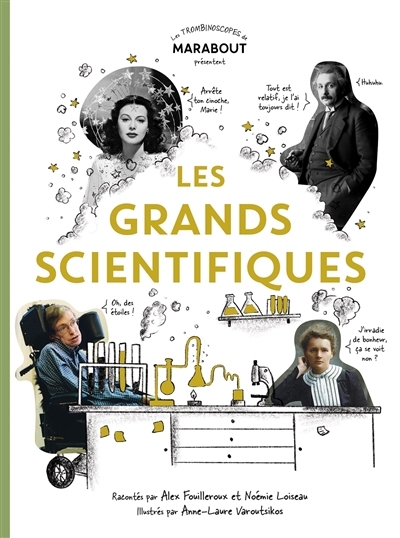 grands scientifiques (Les) | Fouilleroux, Alex (Auteur) | Loiseau, Noémie (Auteur) | Varoutsikos, Anne-Laure (Illustrateur)