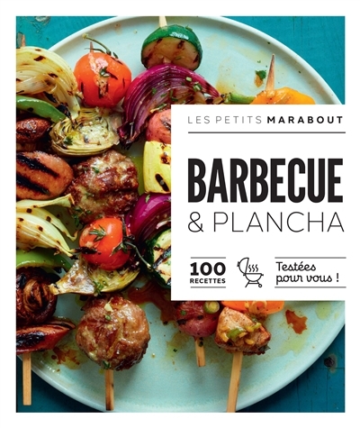 Barbecue & plancha : 100 recettes testées pour vous ! | 