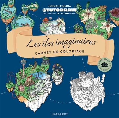 Les îles imaginaires de Tutodraw : Carnet de coloriage avec modèles en couleur | Tutodraw (Illustrateur)