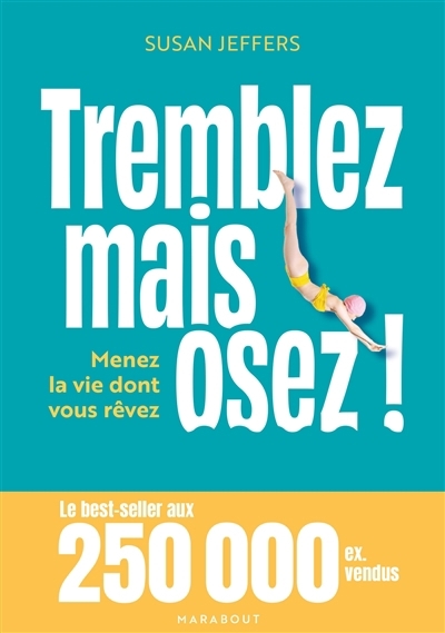 Tremblez mais osez ! : menez la vie dont vous rêvez | Jeffers, Susan (Auteur)