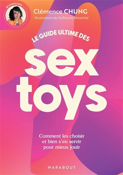 guide ultime des sextoys (Le) | Chung, Clémence (Auteur) | Marechal, Guillaume (Illustrateur)