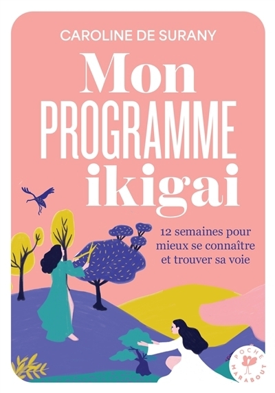 Mon programme ikigai | Surany, Caroline de (Auteur) | Céré, Julie (Illustrateur)