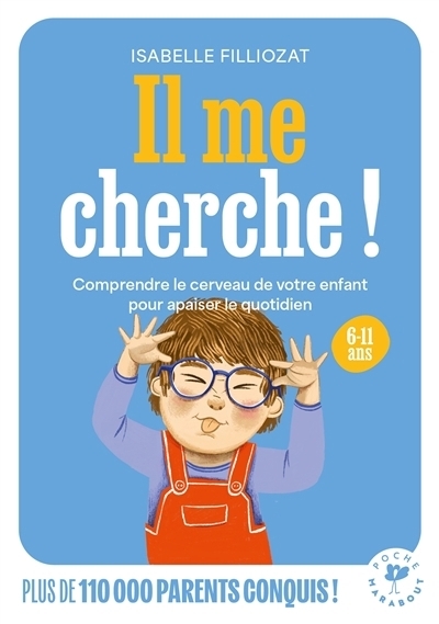 Il me cherche ! | Filliozat, Isabelle (Auteur) | Dubois, Anouk (Illustrateur)