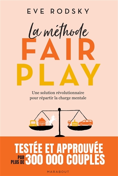 La méthode Fair Play : une solution révolutionnaire pour répartir la charge mentale | Rodsky, Eve (Auteur)