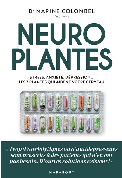 Neuroplantes : stress, anxiété, dépression... les 7 plantes qui aident votre cerveau | Colombel, Marine