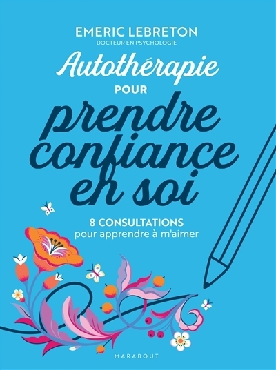 Autothérapie pour reprendre confiance en soi | Lebreton, Emeric
