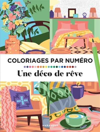 Coloriages par numéro : Une déco de rêve | Varone, Eugénie (Illustrateur)