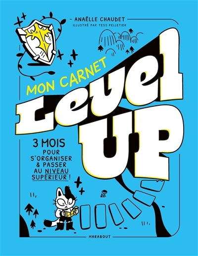 Mon carnet Level up : 3 mois pour s'organiser & passer au niveau supérieur ! | Chaudet, Anaëlle (Auteur) | Pelletier, Tess (Illustrateur)