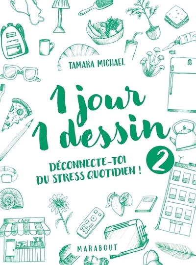 1 jour 1 dessin, Vol. 2. Déconnectez-vous du stress quotidien ! | Michael, Tamara (Auteur)