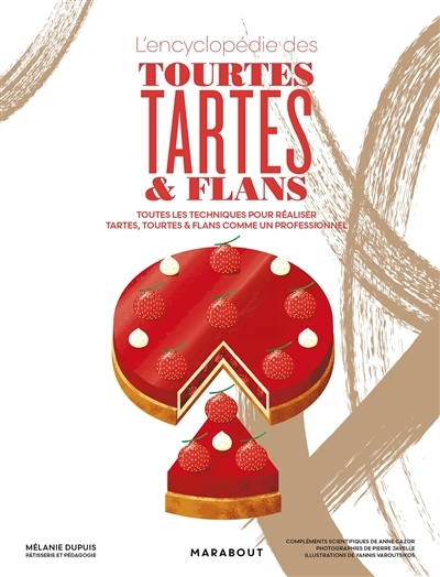 encyclopédie des tourtes, tartes & flans (L') | Dupuis, Mélanie (Auteur) | Varoutsikos, Yannis (Illustrateur)
