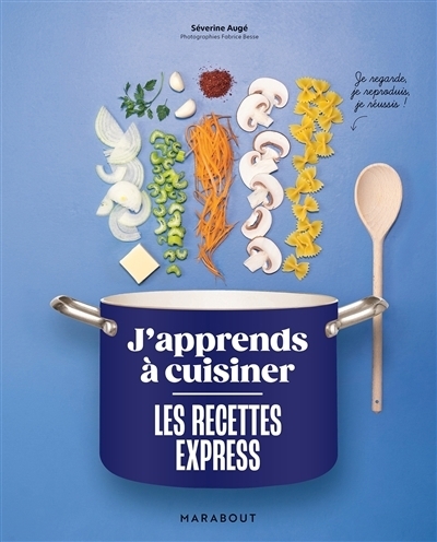 J'apprends à cuisiner Les recettes express | Augé, Séverine