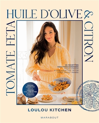 Tomate, feta, huile d'olive & citron : 80 recettes méditerranéennes pour donner à vos assiettes un air d'été toute l'année | Loulou kitchen (Auteur)