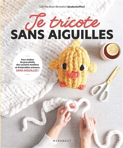 Je tricote sans aiguilles | Benedict, Sabrina-Rose