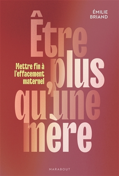 Être plus qu'une mère | Briand, Emilie