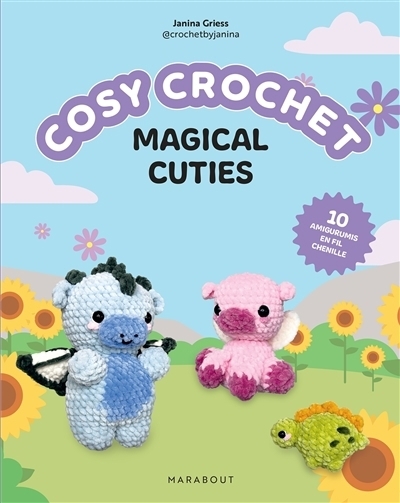 Cosy crochet : Magical cuties | Griess, Janina