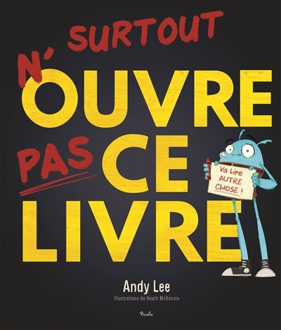 Surtout n'ouvre pas ce livre | Lee, Andy (Auteur) | McKenzie, Heath (Illustrateur)
