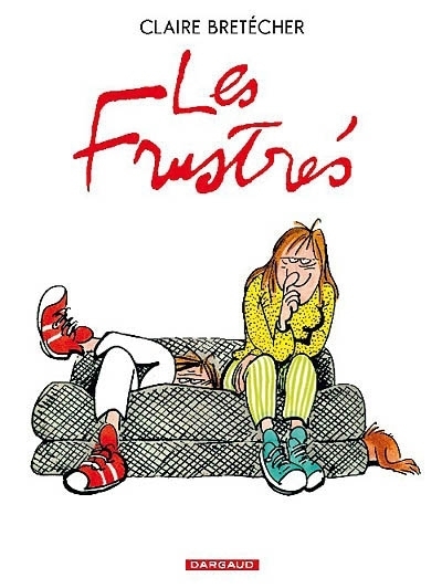 frustrés (Les) | Bretécher, Claire