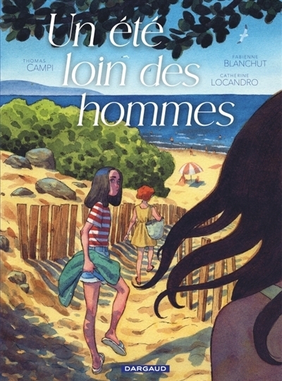 Un été loin des hommes | Blanchut, Fabienne (Auteur) | Locandro, Catherine (Auteur) | Campi, Thomas (Illustrateur)