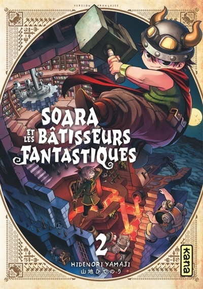 Soara et les bâtisseurs fantastiques T.02 | Yamaji, Hidenori (Auteur)