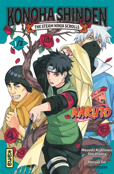 Konaha Shinden : the steam ninja scolls T.01 | Kishimoto, Masashi (Auteur) | Hinata, Shô (Auteur) | Sai, Natsuo (Illustrateur)
