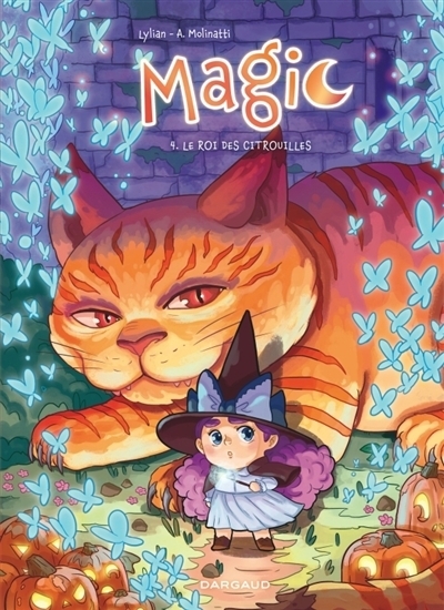 Magic T.04 - Le roi des citrouilles | Lylian (Auteur) | Molinatti, Audrey (Illustrateur)
