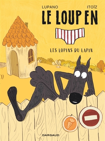 Le loup en slip T.09 - Les lopins du lapin  | Lupano, Wilfrid (Auteur) | Itoïz, Mayana (Illustrateur)