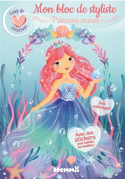 Coup de coeur créations : Mon bloc de styliste : Princesse océan - Avec des stickers pour habiller les modèles ! Des coloriages | Lescoat, Elen (Illustrateur)