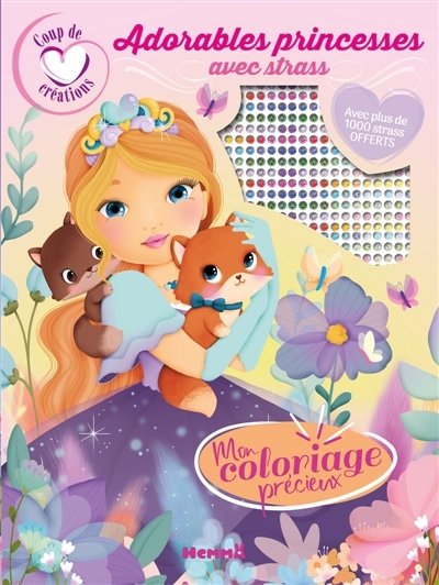 Coup de coeur créations : Mon coloriage précieux : Adorables princesses avec strass - Avec plus de 1000 strass offerts | Lescoat, Elen (Illustrateur)