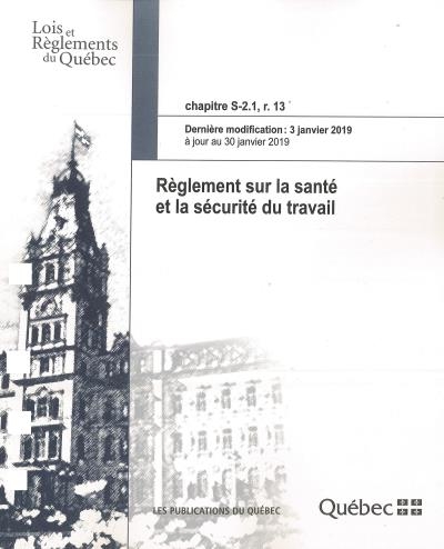 Règlement sur la Santé et la Sécurité du Travail - Chapitre S-2.1, R.13 (Modification 18 septembre 20) | Collectif