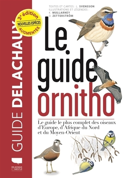 guide ornitho (Le) | Svensson, Lars (Auteur) | Mullarney, Killian (Illustrateur) | Zetterström, Dan (Illustrateur)