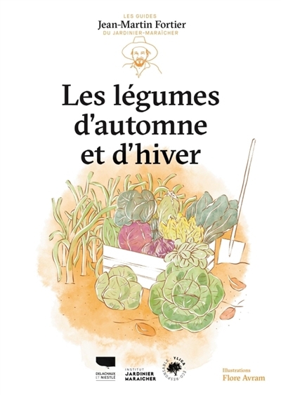 Les légumes d'automne et d'hiver | Fortier, Jean-Martin (Auteur) | Avram, Flore (Illustrateur)