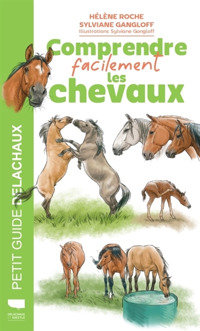 Comprendre facilement les chevaux | Roche, Hélène (Auteur) | Gangloff, Sylviane (Auteur)