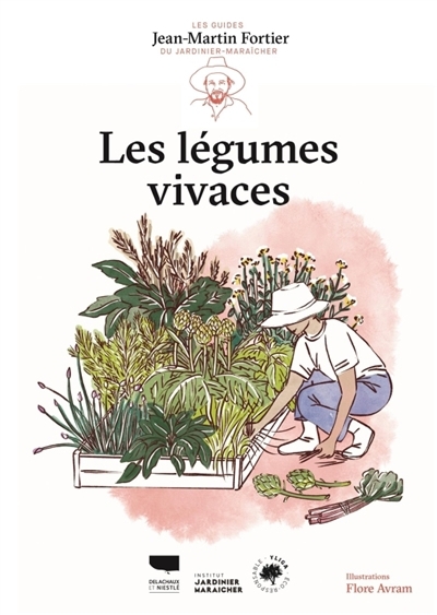 Les légumes vivaces | Fortier, Jean-Martin (Auteur) | Avram, Flore (Illustrateur)