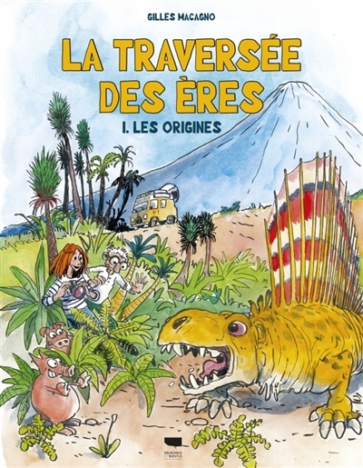 traversée des ères (La) T.01 - Les origines | Macagno, Gilles (Auteur)