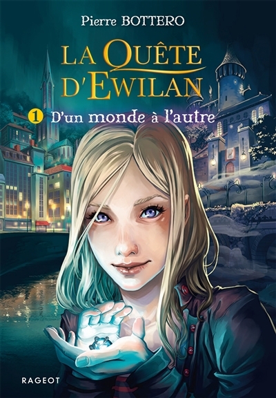 La quête d'Ewilan T.01 - D'un monde à l'autre | Bottero, Pierre